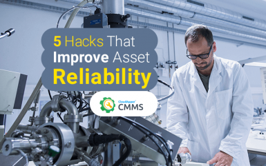5 Hacks Maintenance Managers Use to Improve Asset Reliability