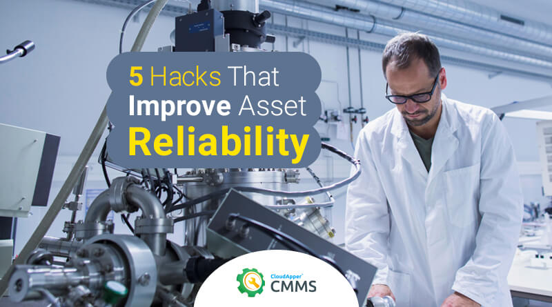 Hacks-maintenance-managers-use-for-improving-asset-reliability-CloudApper-CMMS