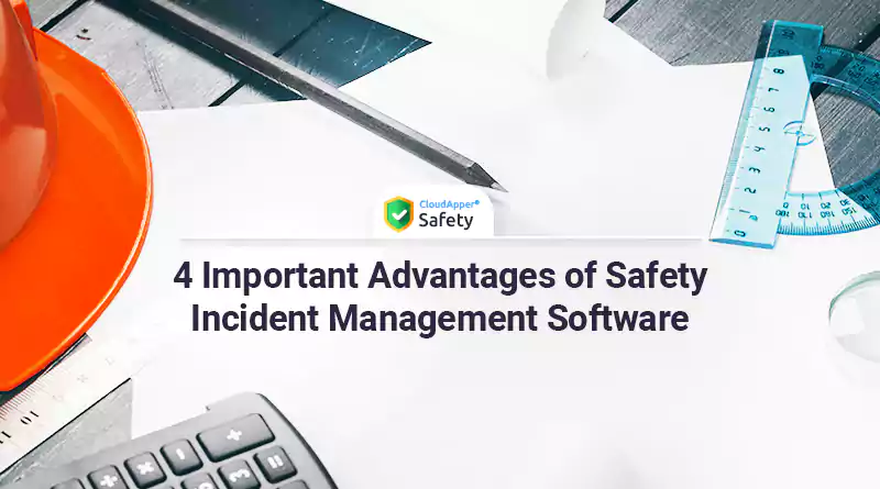 4-Important-Advantages-of-Safety-Incident-Management-Software