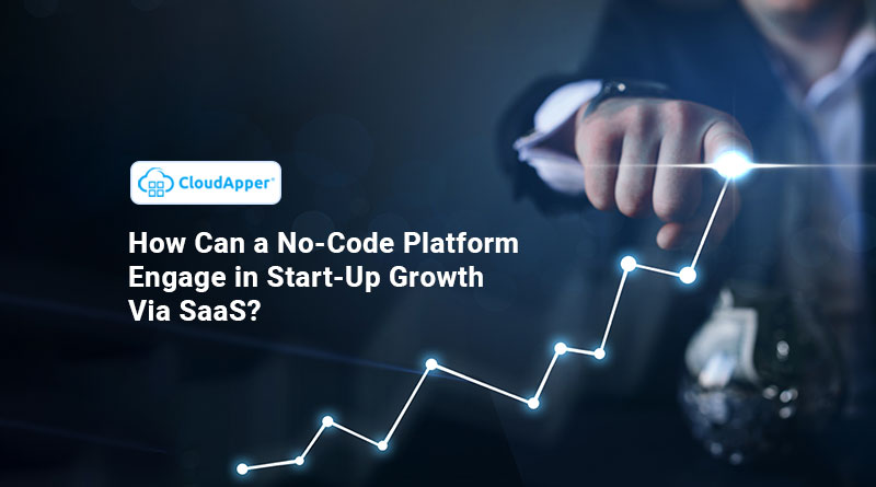 How-Can-a-No-Code-Platform-Engage-in-Start-Up-Growth-Via-SaaS
