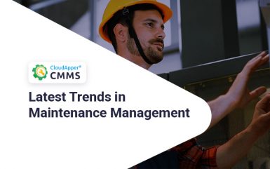Exploring Some of the Latest Trends in Maintenance Management