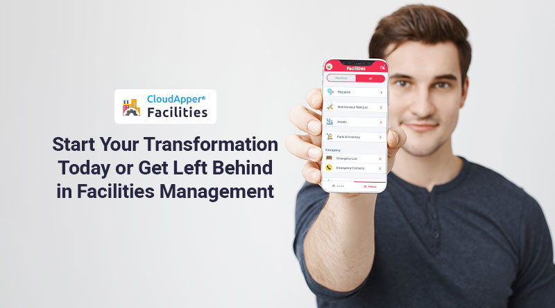 Start-Your-Transformation-Today-or-Get-Left-Behind-in-Facilities-Management