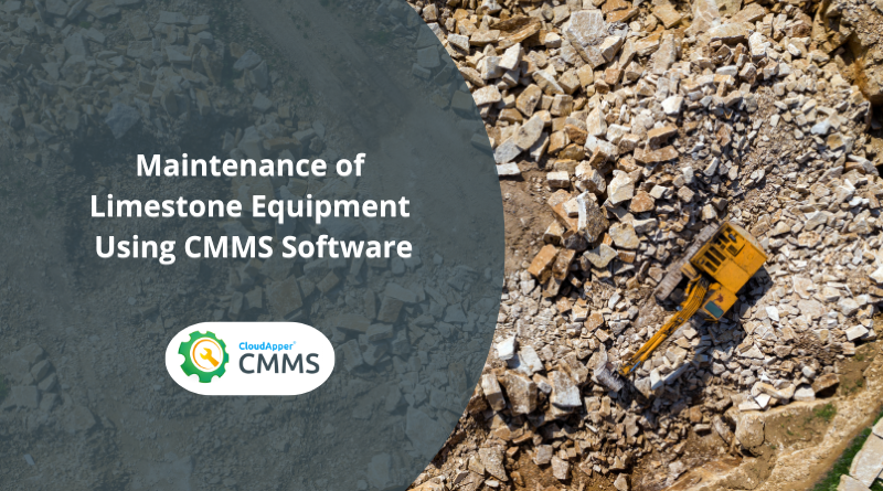 CMMS Software for Maintenance f Limestone Equipment