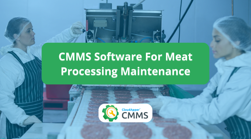 CMMS Software For Meat Processing Maintenance