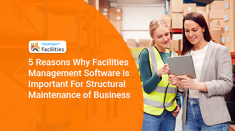 5-Reasons-Why-Facilities-Management-Software-is-Important-For-Structural-Maintenance-of-Business