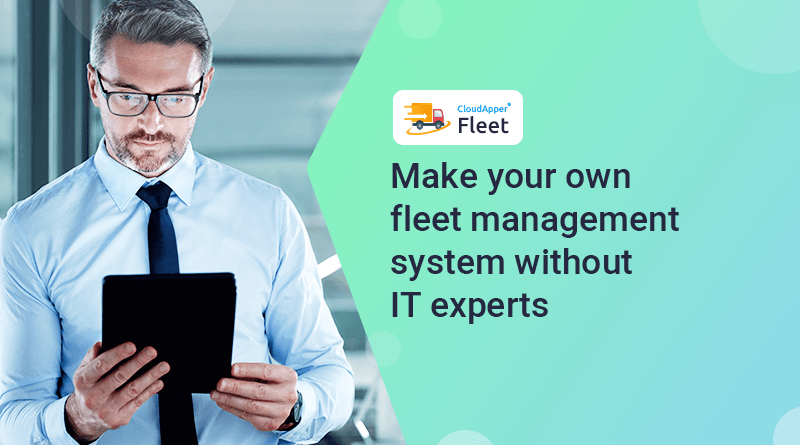Get-your-own-fleet-management-system-without-investing-in-IT-experts