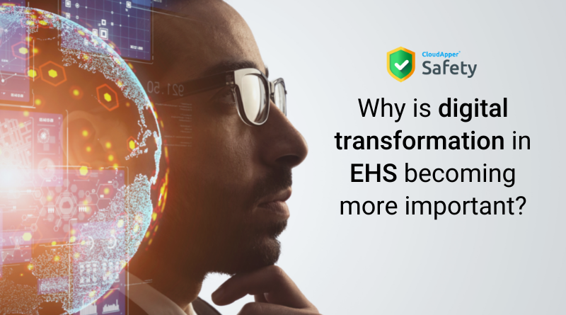 Why is digital transformation in EHS becoming more important