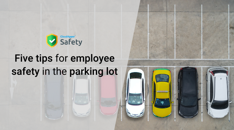 Five tips for employee safety in the parking lot