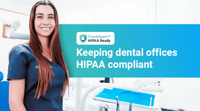 Maintaining HIPAA compliance in dental offices