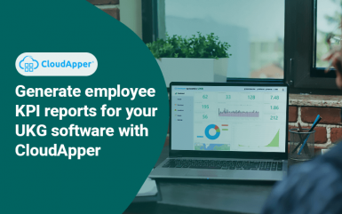 Adding Functionality to Your UKG Solutions: Generate Employee KPI Reports with CloudApper