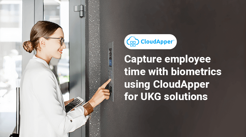 Using-CloudApper-with-UKG-Capture-Employee-Time-with-Biometrics