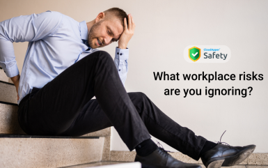 What workplace risks are you ignoring?