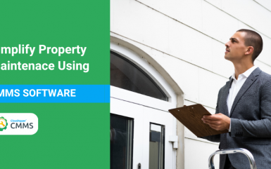 How To Simplify Property Maintenance With CMMS Software