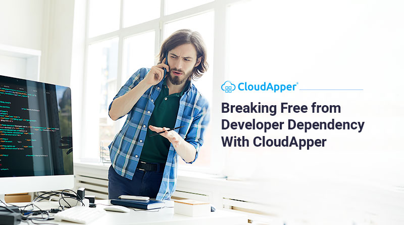 Breaking-Free-from-Developer-Dependency-With-CloudApper-For-Enterprise-Software-Solutions