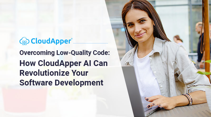 Overcoming-Low-Quality-Code-How-CloudApper-AI-Can-Revolutionize-Your-Software-Development