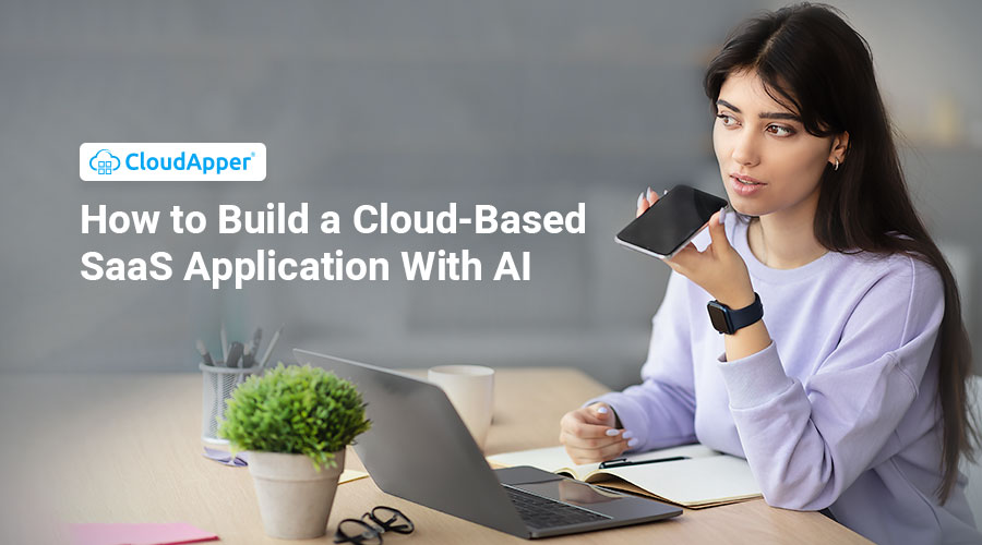 How-to-Build-a-Cloud-Based-SaaS-Application-With-AI