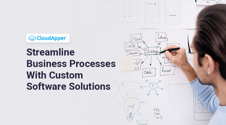 Streamline-Business-Processes-With-Custom-Software-Solutions