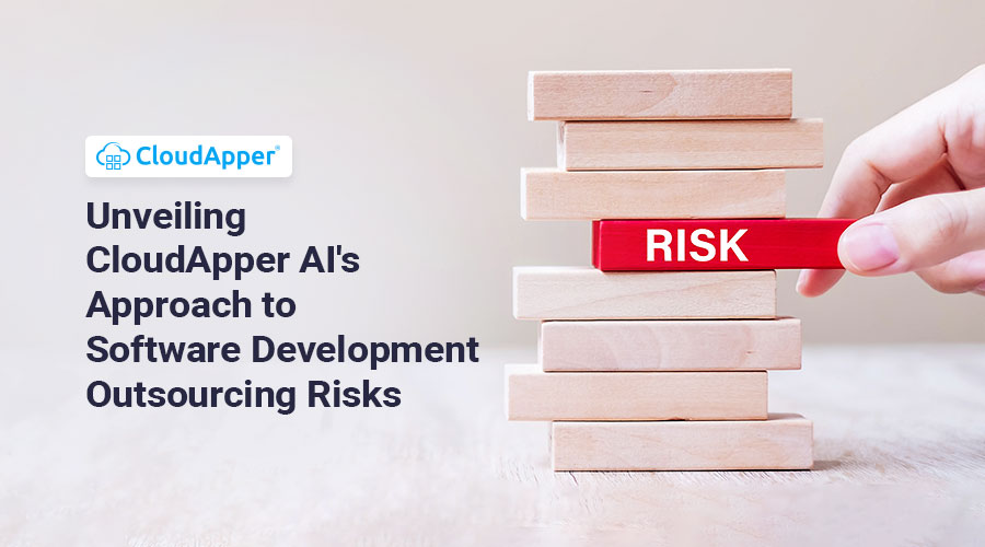 Unveiling-CloudApper-AI's-Approach-to-Software-Development-Outsourcing-Risks