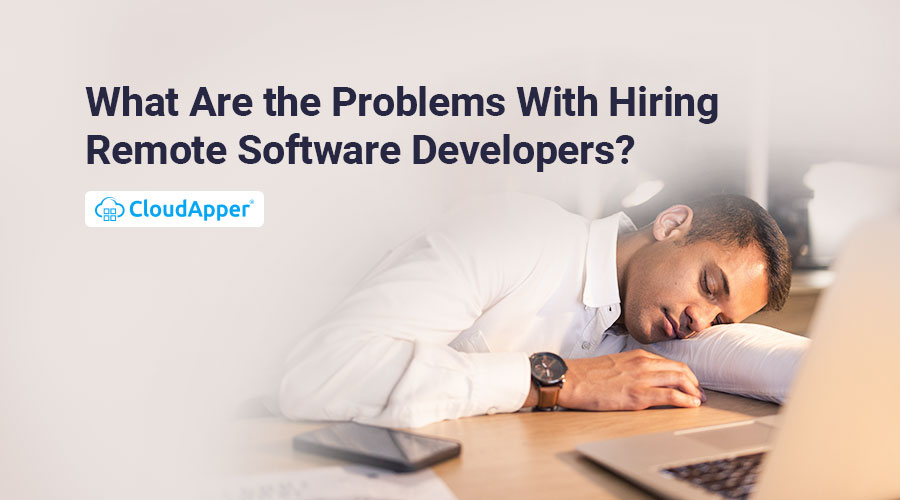 What-Are-the-Problems-With-Hiring-Remote-Software-Developers