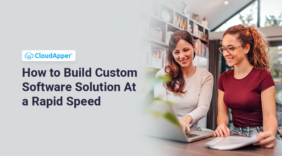 How-to-Build-Custom-Software-Solution-At-a-Rapid-Speed